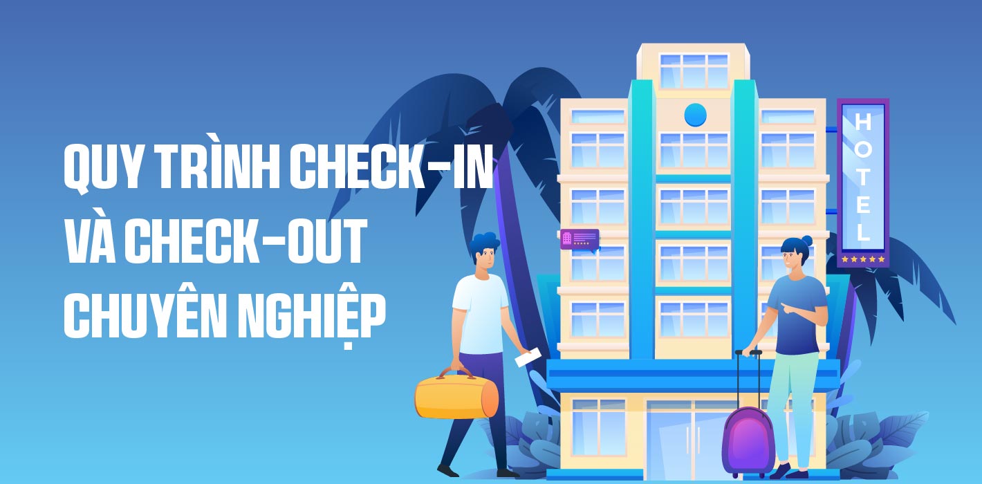 Quy Trình Check-in Và Check-out Chuyên Nghiệp