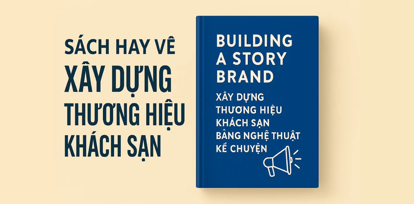 Building A StoryBrand – Xây dựng thương hiệu khách sạn bằng nghệ thuật kể chuyện