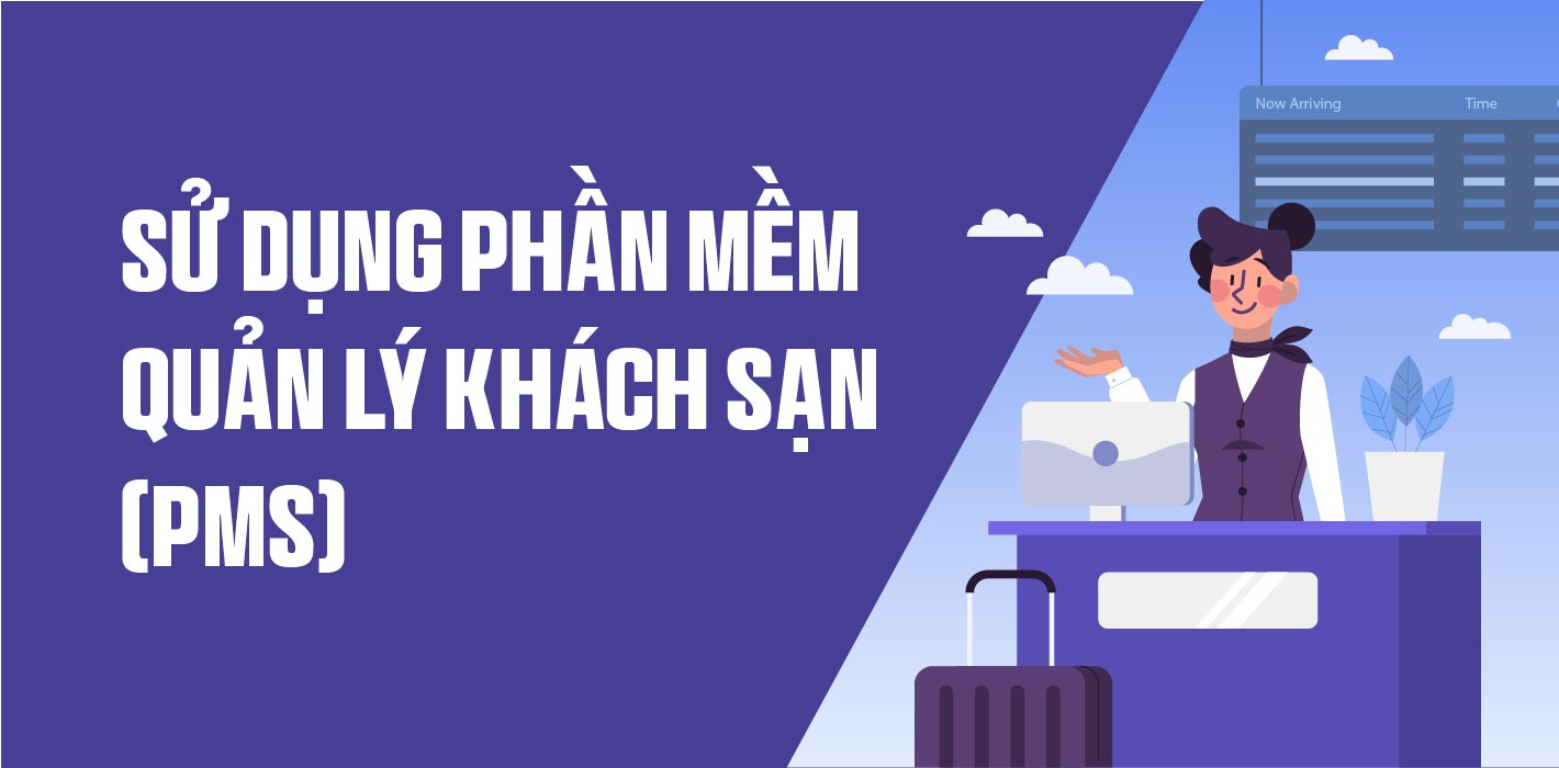 Sử dụng phần mềm quản lý khách sạn (PMS)