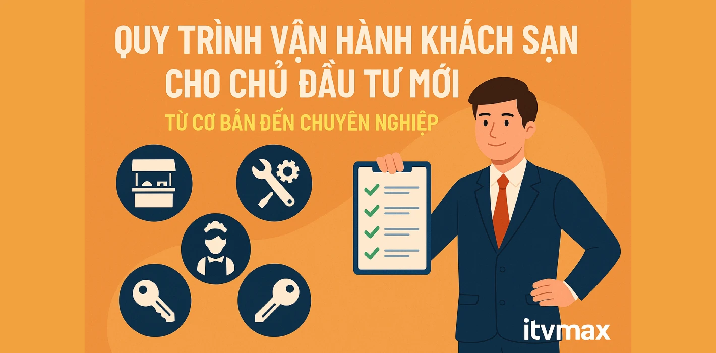 Quy Trình Vận Hành Khách Sạn Cho Chủ Đầu Tư Mới