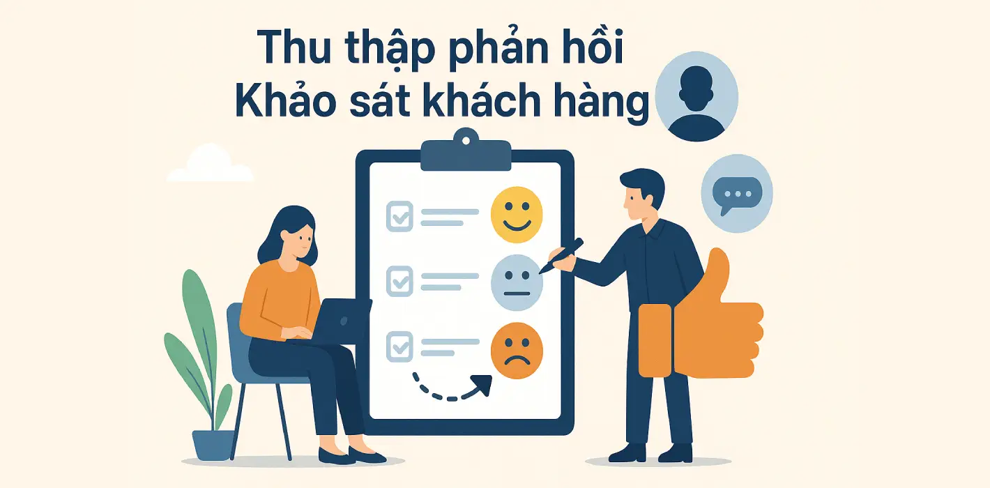 Thu thập phản hồi & khảo sát khách hàng
