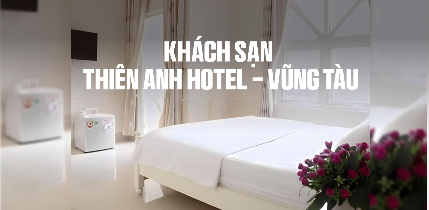 Review Thiên Anh Hotel - Vũng Tàu