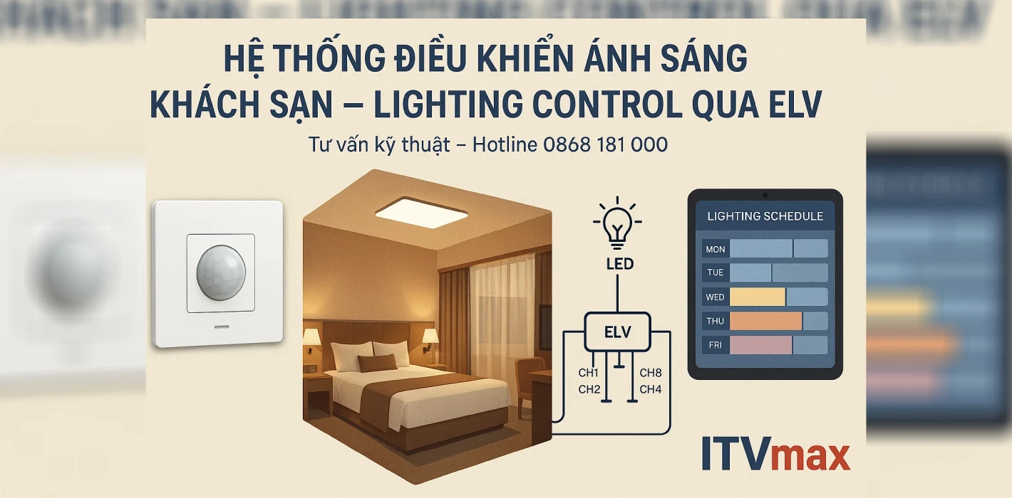Hệ Thống Điều Khiển Ánh Sáng Khách Sạn Qua ELV | Lighting Control Tự Động & Thông Minh