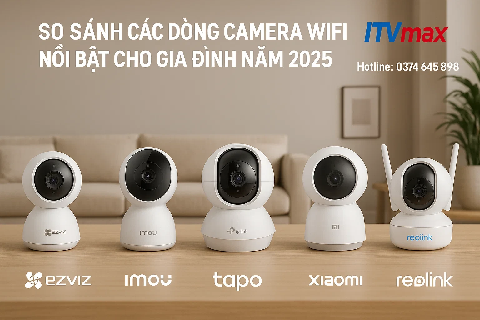 so sánh trực quan 5 mẫu camera wifi nổi bật (Ezviz, Imou, TP-Link, Xiaomi, Reolink)
