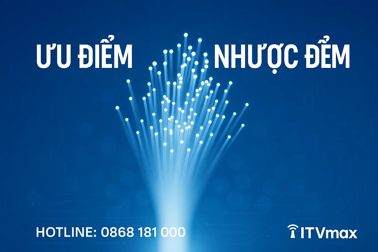 Ưu Điểm Và Nhược Điểm Của Truyền Dẫn Quang – Góc Nhìn Tổng Quan Cho Doanh Nghiệp