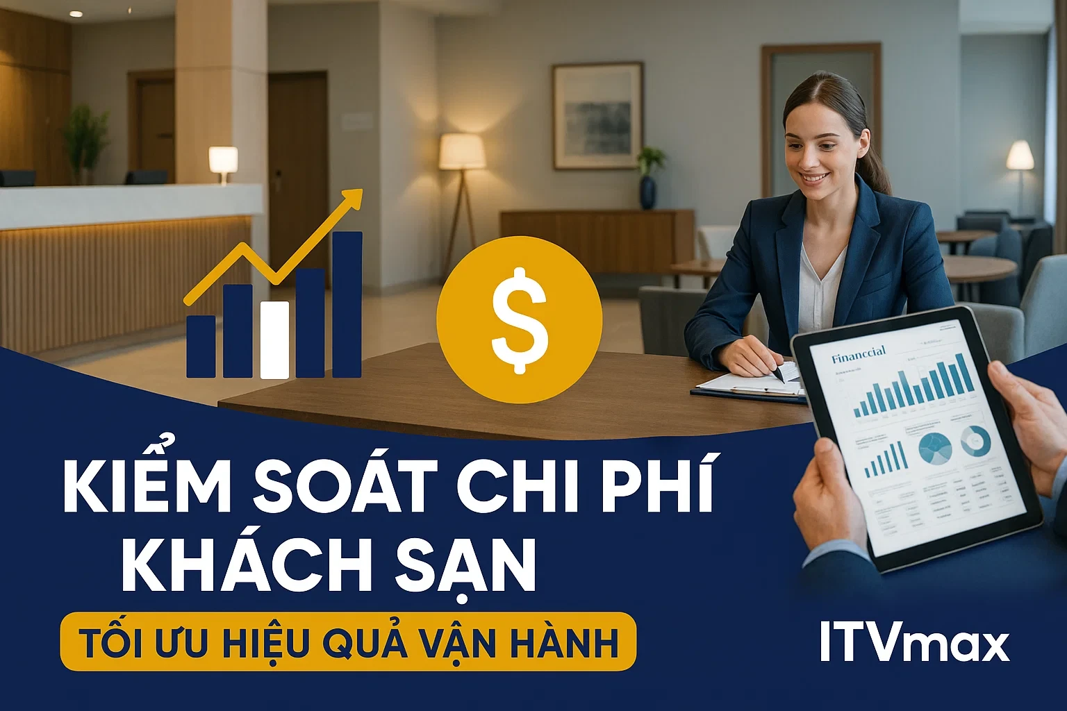 Hướng Dẫn Kiểm Soát Chi Phí Khách Sạn – Tối Ưu Hiệu Quả Vận Hành