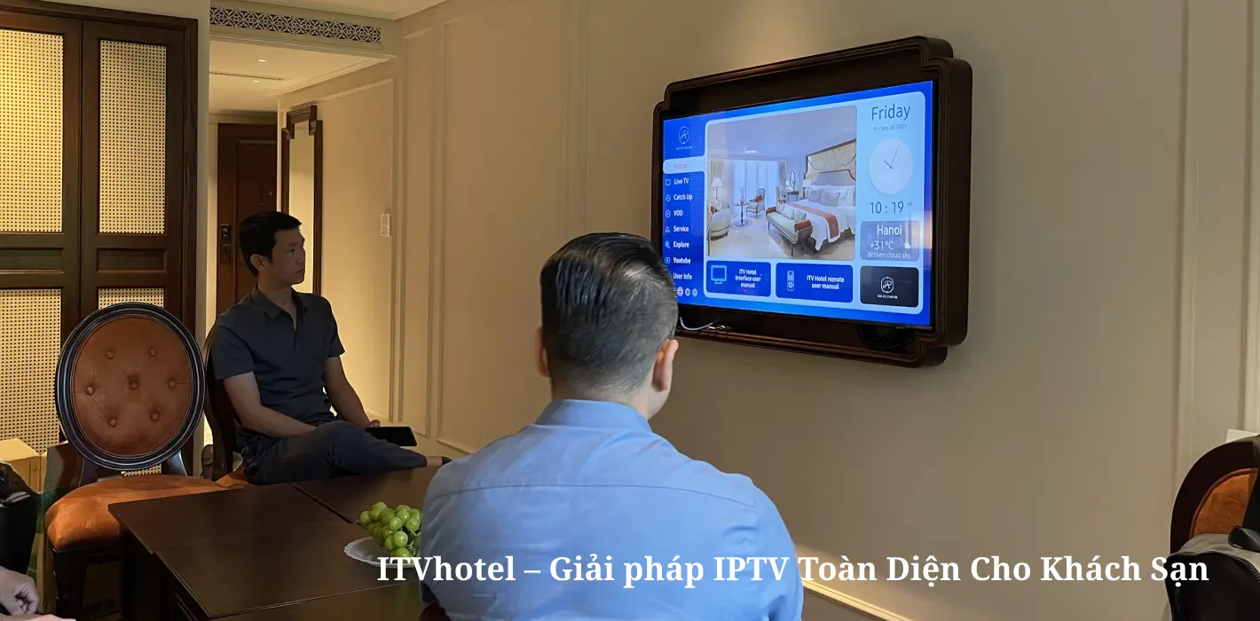 ITVhotel – Giải pháp IPTV Toàn Diện Cho Khách Sạn