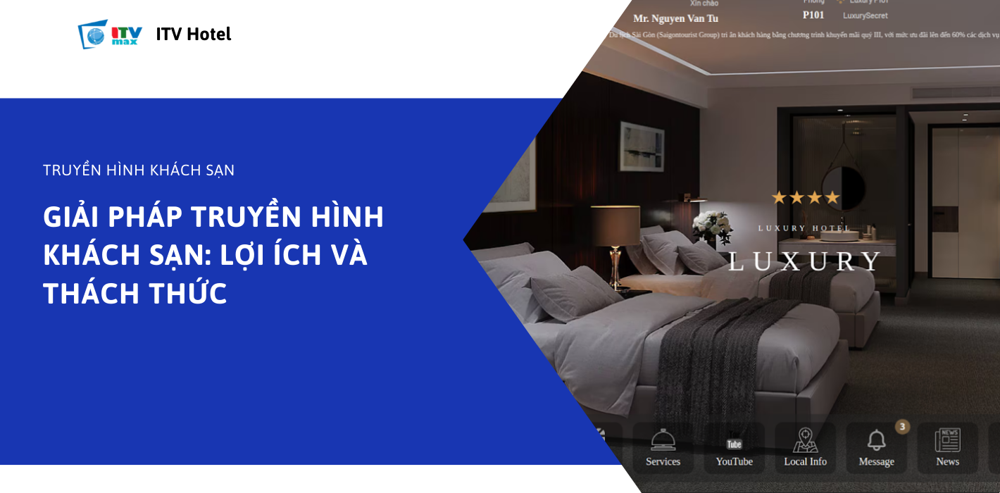 Giải pháp truyền hình khách sạn: Lợi ích và thách thức